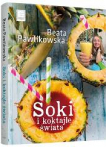 Soki i koktajle świata Beata Pawlikowska