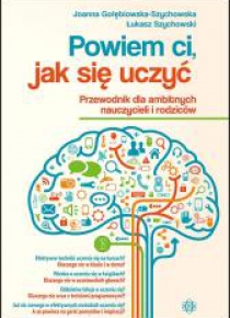 Powiem ci, jak się uczyć. Przewodnik dla ambitnych