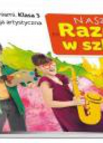Nasze Razem w szkole SP 3 Edukacja artyst. WSiP