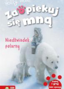 Zaopiekuj się mną. Niedźwiadek polarny