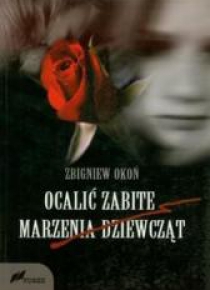 Ocalić zabite marzenia dziewcząt