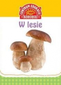 Pierwsza książka dla maluszka. W lesie