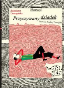 Mistrzowie Ilustracji. Przyszywany dziadek