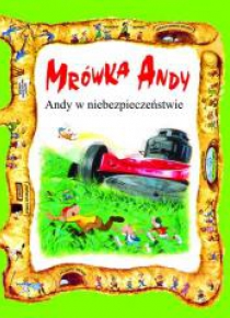 Mrówka Andy. Andy w niebezpieczeństwie