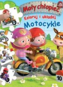 Mały chłopiec. Koloruj i układaj Motocykle
