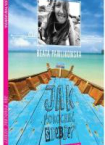 Jak pokochać siebie? Beata Pawlikowska