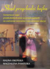 Skąd przychodzi bajka. Scenariusze zajęć przedszk.