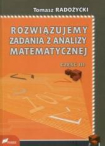 Rozwiązujemy zadania z analizy matematycznej 3
