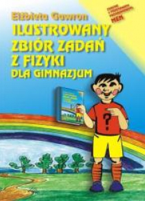 Ilustrowany zbiór zadań z fizyki dla gimnazjum