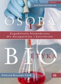 Osoba i bioetyka. Zagadnienia biomedyczne