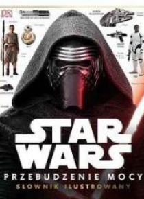 Star Wars. Słownik ilustrowany Przebudzenie Mocy