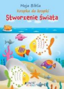 Moja Biblia kropka do kropki Stworzenie świata