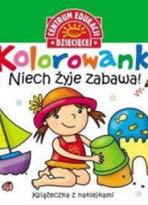 Kolorowanki. Niech żyje zabawa!