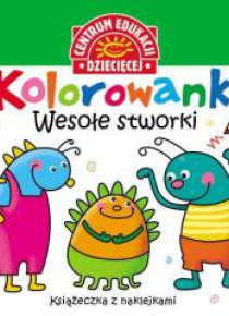 Kolorowanki. Wesołe stworki