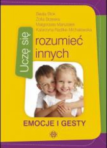 Uczę się rozumieć innych. Emocje i gesty