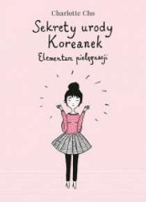 Sekrety urody Koreanek. Elementarz pielęgnacji