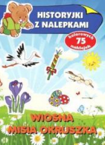 Historyjki z nalepkami. Wiosna misia Okruszka