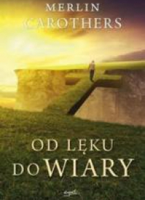 Od lęku do wiary