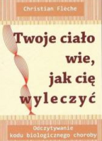 Twoje ciało wie, jak cię wyleczyć