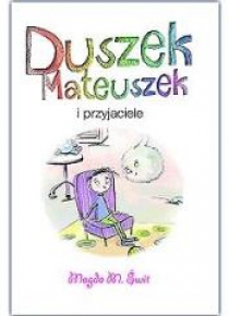 Duszek Mateuszek i przyjaciele