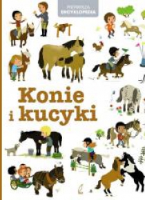 Encyklopedia dla dzieci. Konie i kucyki