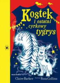 Kostek i ostatni cyrkowy tygrys