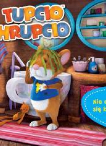 Tupcio Chrupcio 2 Nie chcę się kąpać
