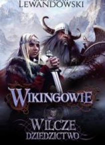 Wikingowie. Wilcze dziedzictwo