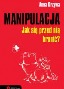 Manipulacja. Jak się przed nią bronić?