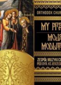 Orthodox Choir - Moja modlitwa SOLITON