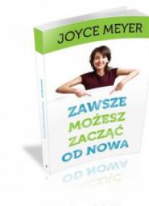 Zawsze możesz zacząć od nowa