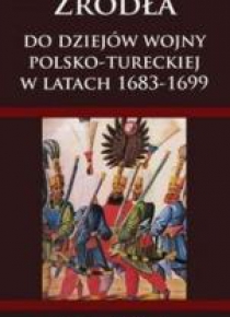Źródła do dziejów wojny pol-tureckiej 1683-1699