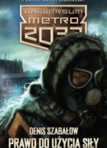 Uniwersum Metro 2033. Prawo do... + Z. opow. fanów