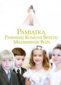 Pamiątka Pierwszej Kom. Świętej. Miłosierdzie Boże