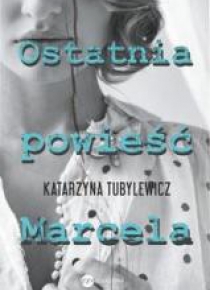 Ostatnia powieść Marcela