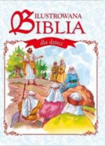 Ilustrowana Biblia dla dzieci