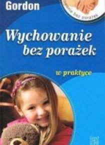 Wychowanie bez porażek w praktyce