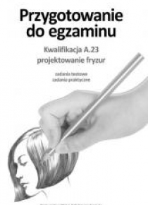 Przyg. do egz. Kwalifik. A.23 Projektowanie fryzur