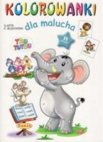 Kolorowanki dla malucha. Tru Tu Tuu PASJA