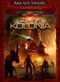 Kroniki Czerwonej Kompanii T.1 Czarna kolonia