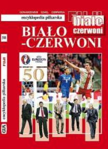Encyklopedia piłkarska. Biało-Czerwoni T.50