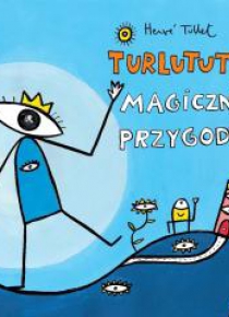 Turlututu. Magiczne przygody
