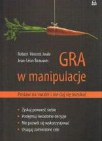 Gra w manipulacje. Postaw na swoim i nie daj się