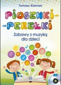 Piosenki-perełki. Zabawy z muzyką dla dzieci + CD