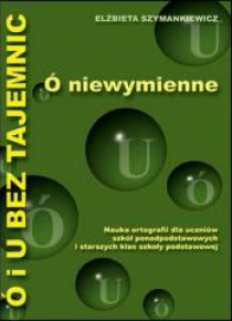 Ó i U bez tajemnic. Ó niewymienne