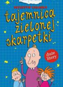 Detektyw Zagadka. Tajemnica zielonej skarpetki