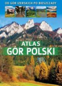 Atlas gór Polski. Od gór Izerskich po Bieszczady