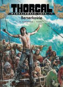 Thorgal - Młodzieńcze lata. Berserkowie T.4 BR