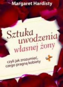 Sztuka uwodzenia własnej żony...