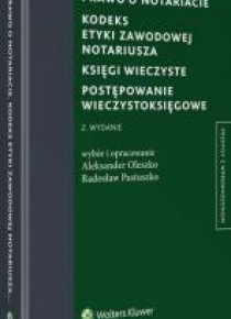 Prawo o notariacie. Kodeks Etyki Zawodowej ...